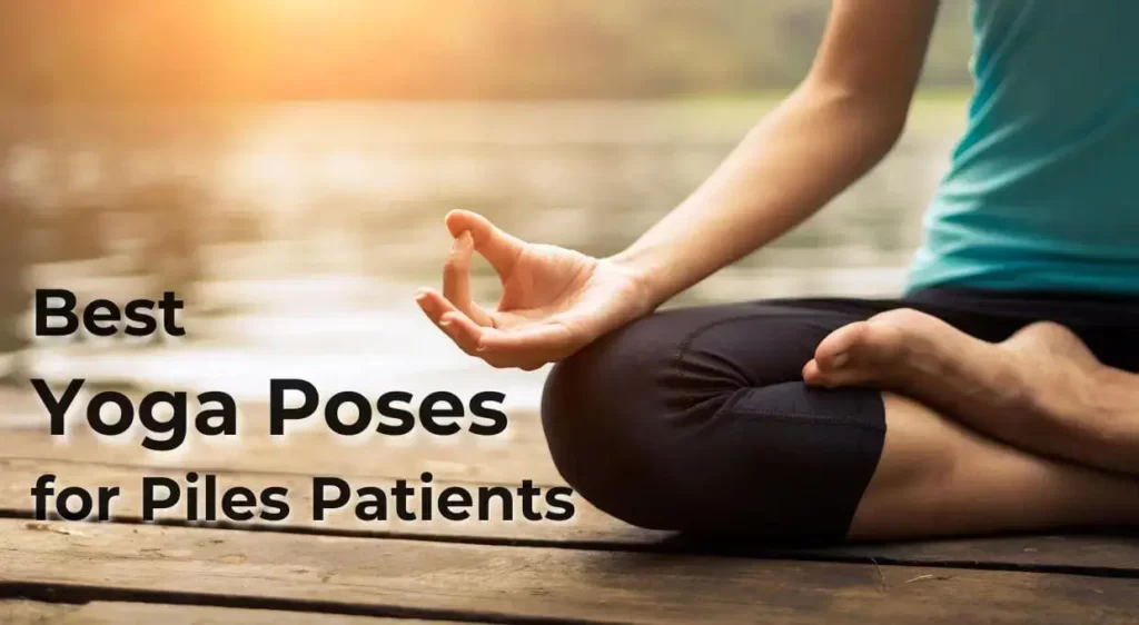 Best Yoga Poses For Piles Patients