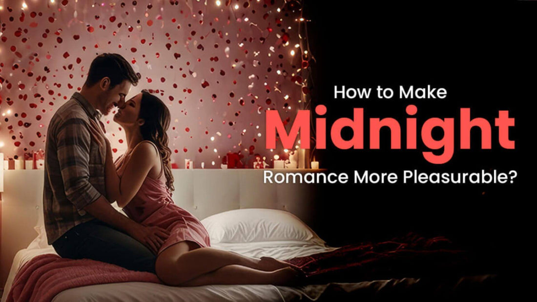 Tips for Midnight Romance and Intimacy with Your Partner