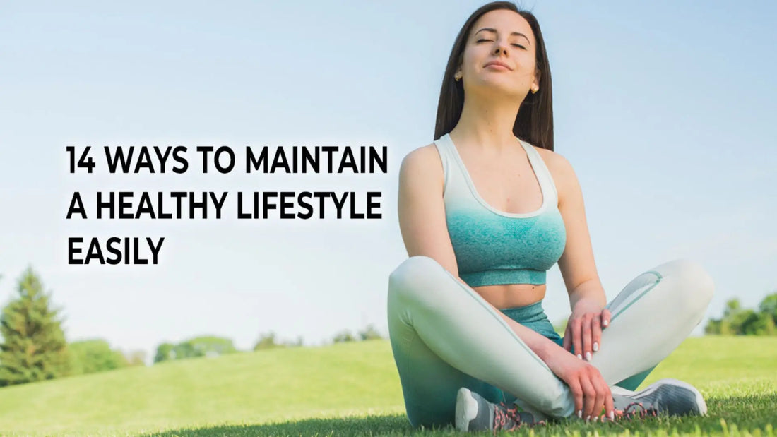 Ways to Maintain a Healthy Lifestyle Easily
