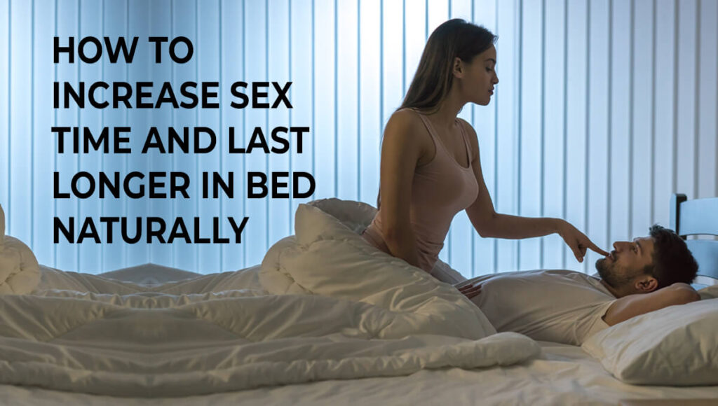 How to Increase Sex Time and Last longer in bed Naturally