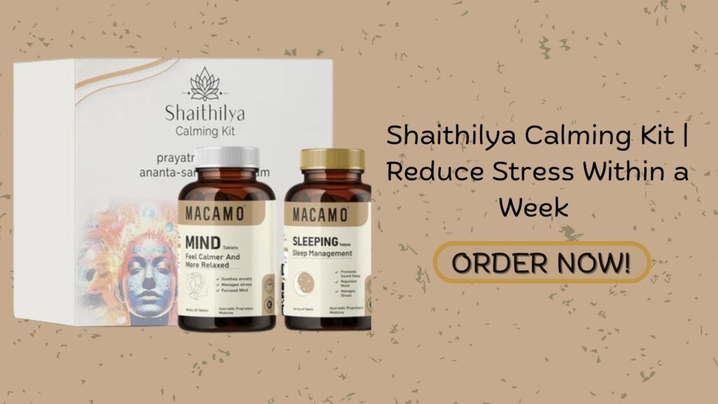 Control your Stress With Shaithilya Calming Kit