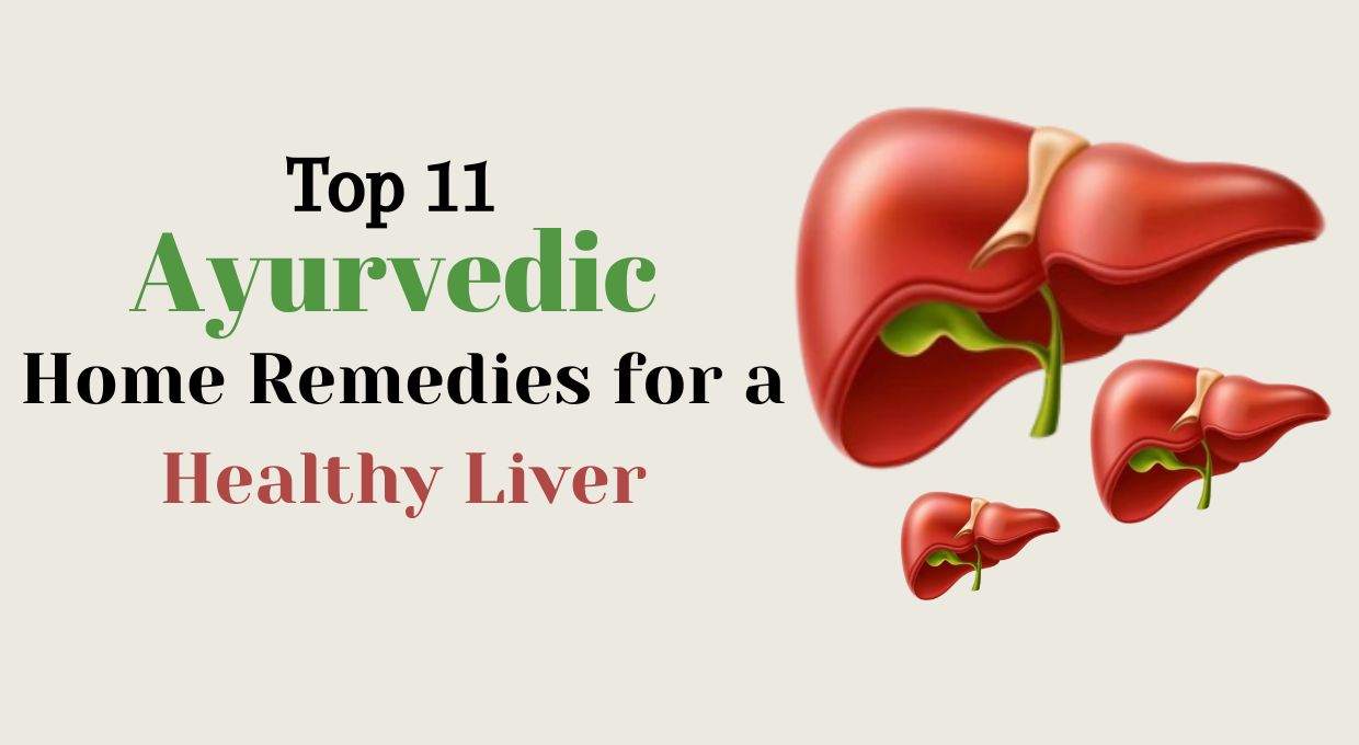 Ayurvedic Home Remedies for a Healthy Liver