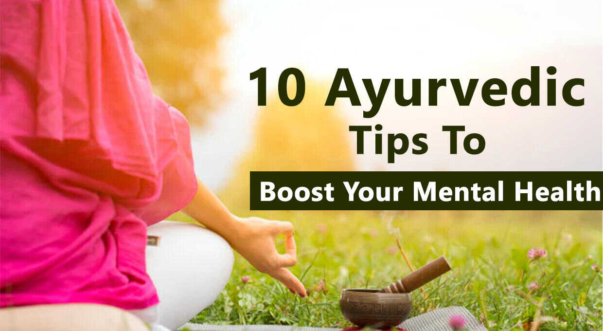 Ayurvedic Tips To Boost Your Mental Health