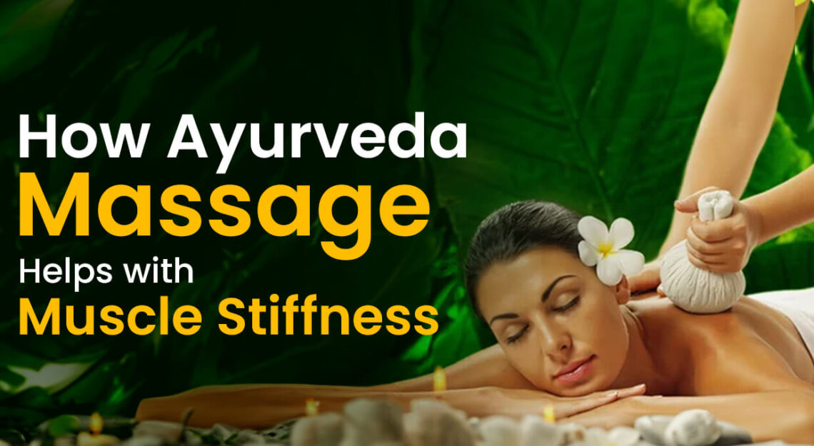 ayurveda massage helps with muscle stiffness