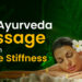 ayurveda massage helps with muscle stiffness