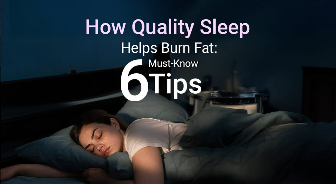 Quality Sleep Helps Burn Fat