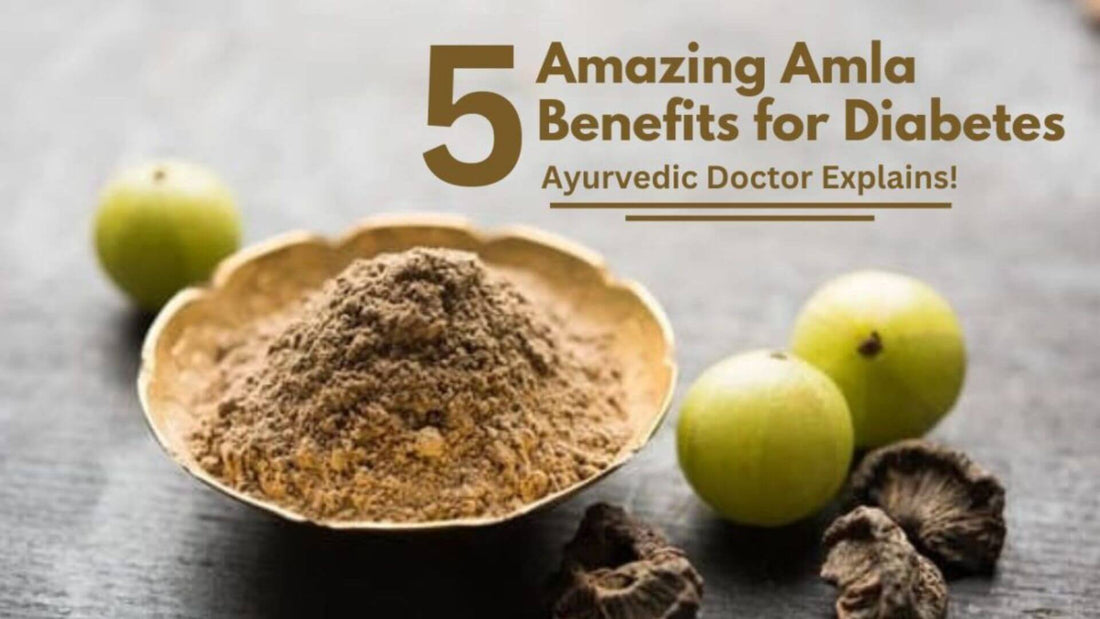 Amla for Diabetes – Ayurvedic Benefits, Nutritional Value & Usage