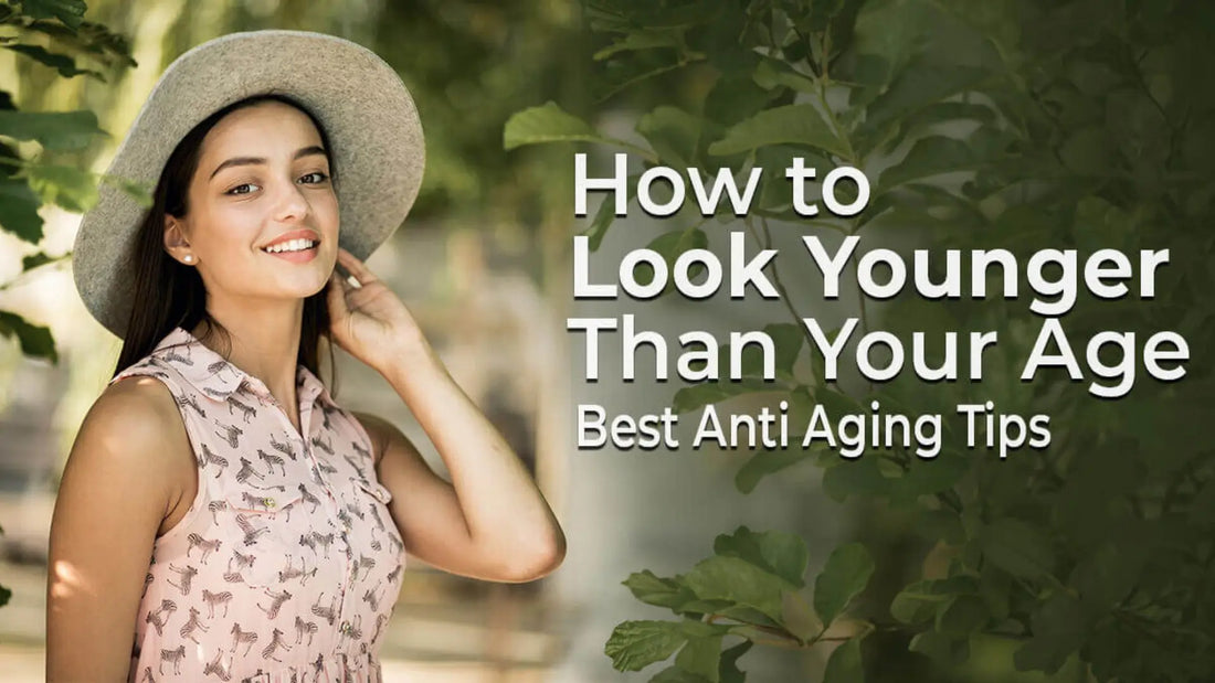 Anti Aging Tips How to Look Younger Naturally