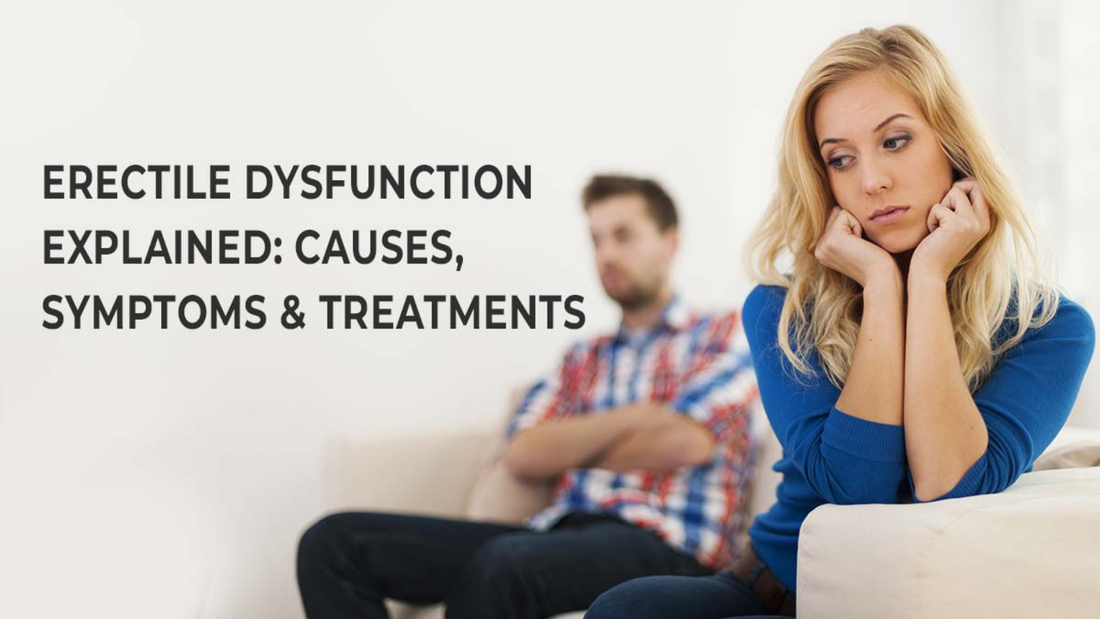 Erectile Dysfunction: Causes, Symptoms, and Treatments