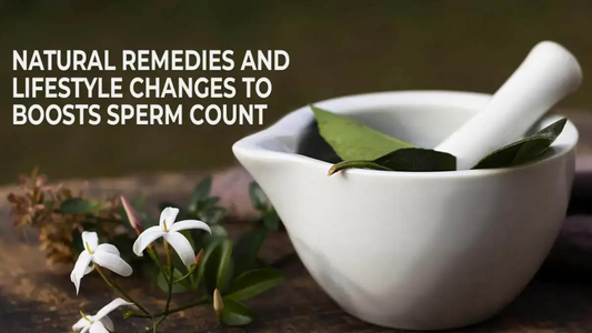 Natural Remedies to Boost Sperm Count