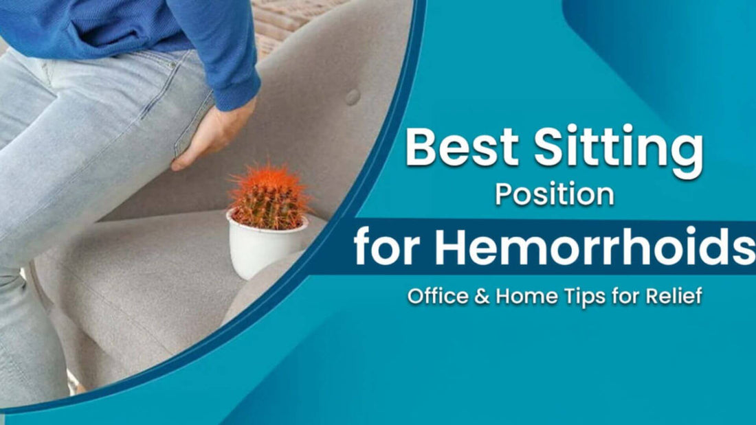 Best Sitting Position for Hemorrhoids