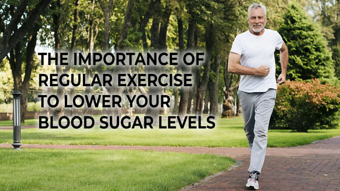The Importance of Regular Exercise to Lower Your Blood Sugar Levels