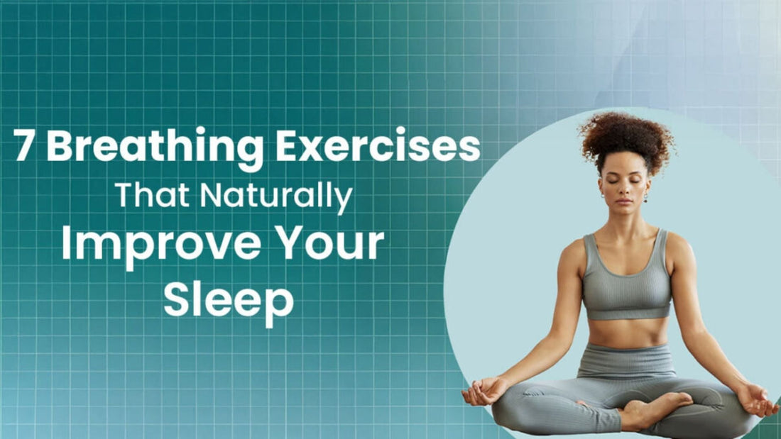 7 Breathing Exercises That Naturally Improve Your Sleep