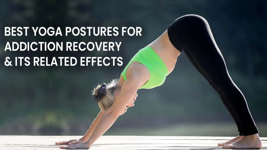 10 Yoga Poses for Addiction Recovery and Mental Wellness